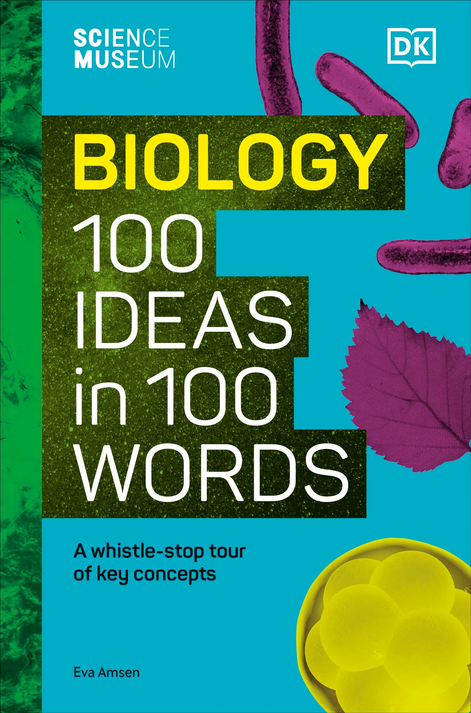 The Science Museum Biology 100 Ideas in 100 Words