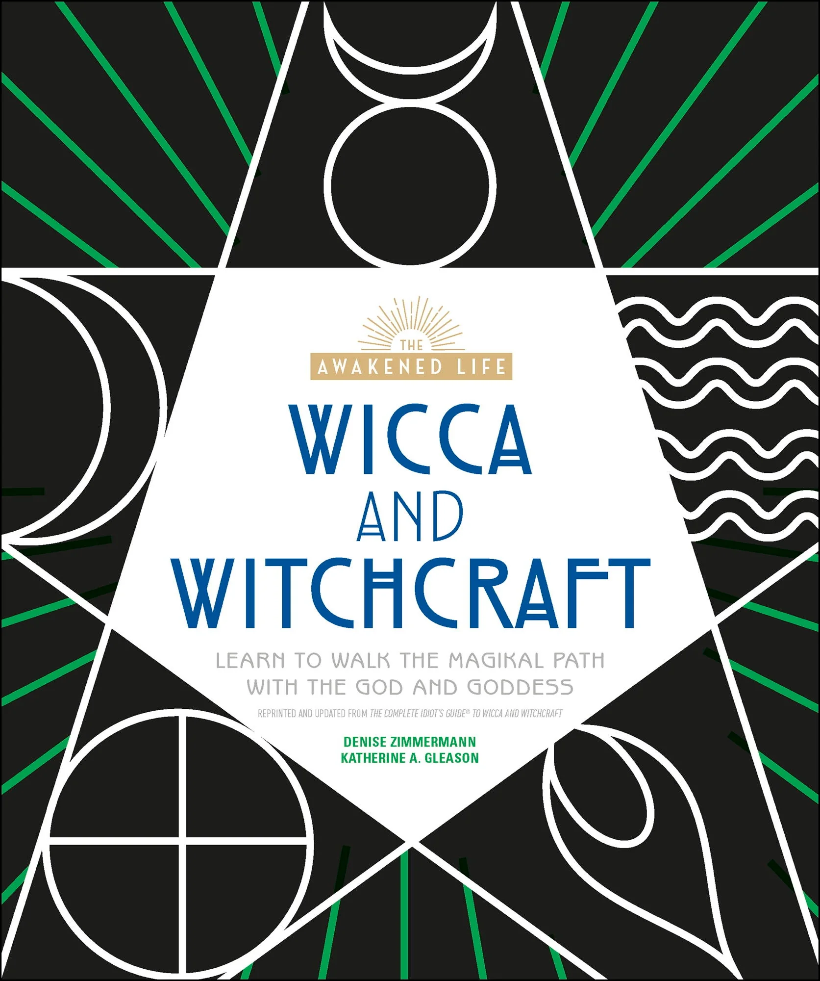 The Awakened Life: Wicca and Witchcraft