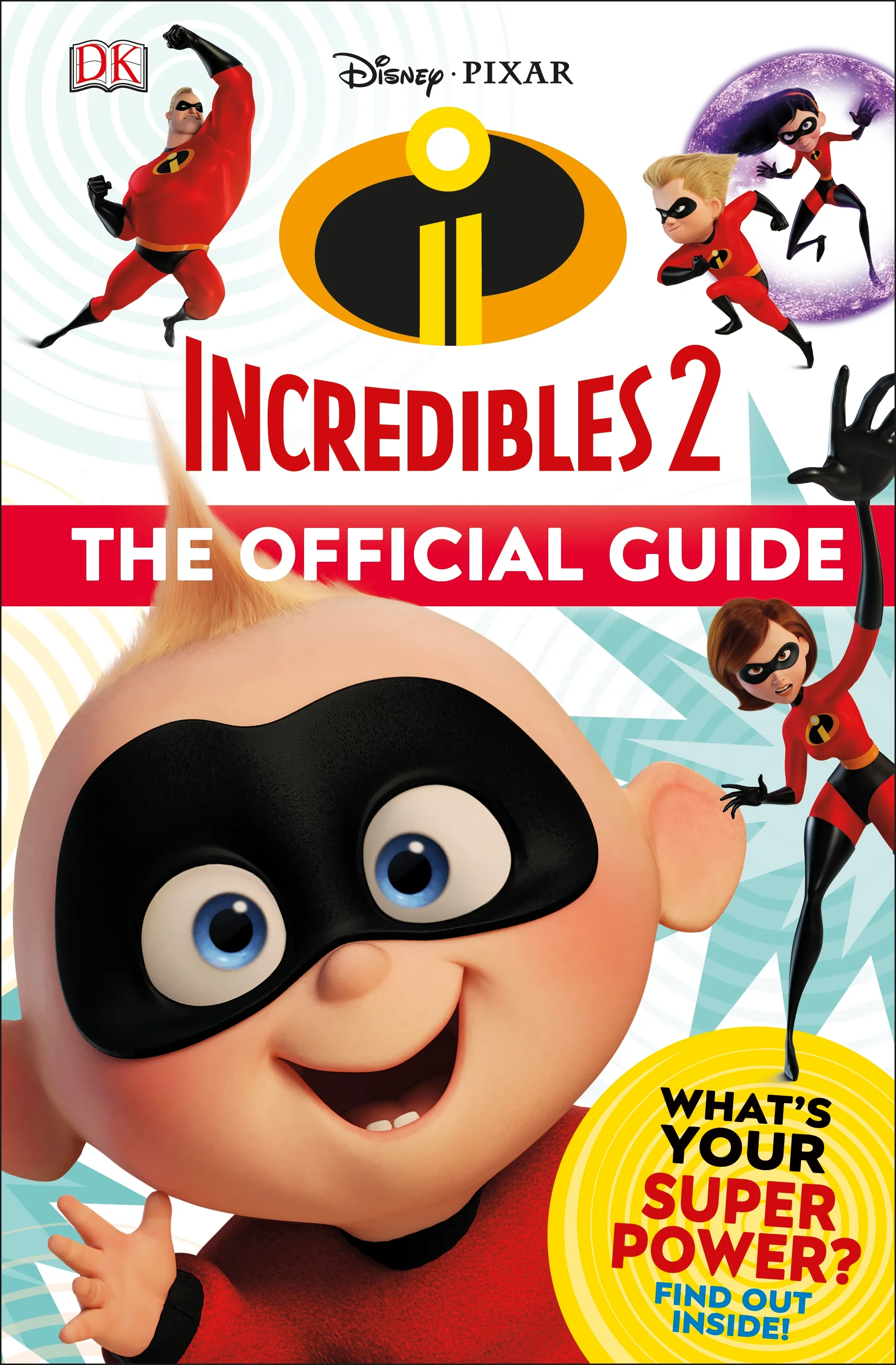 Disney Pixar The Incredibles 2 The Official Guide