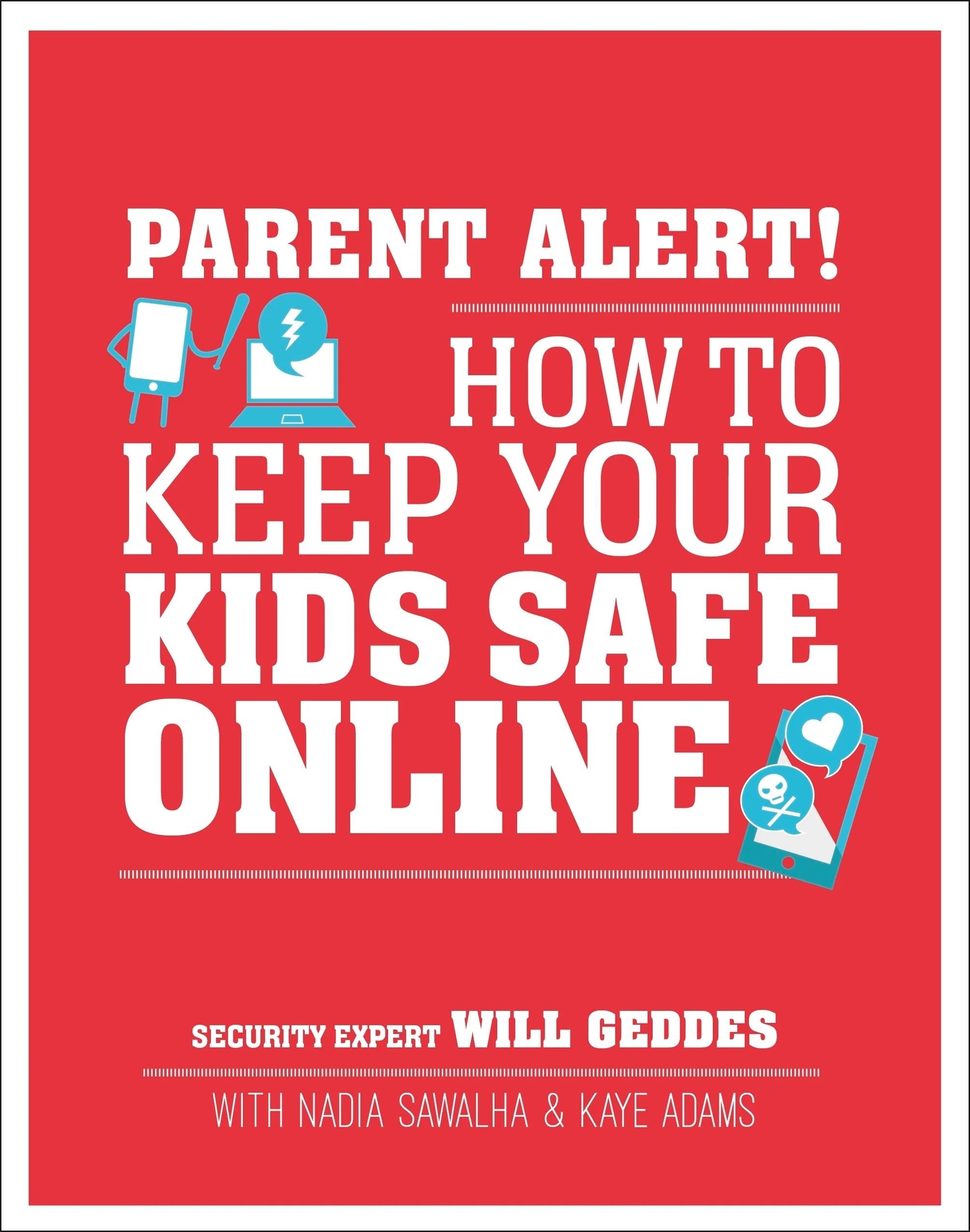 Parent Alert How To Keep Your Kids Safe Online